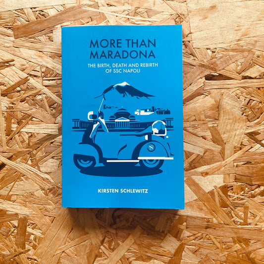 More than Maradona : The Birth, Death and Rebirth of SSC Napoli (paperback)