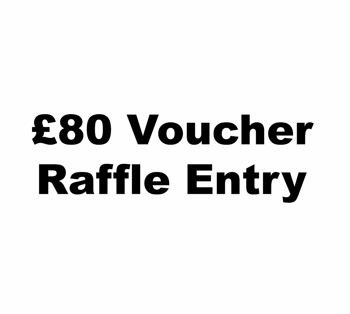 £80 Voucher Raffle