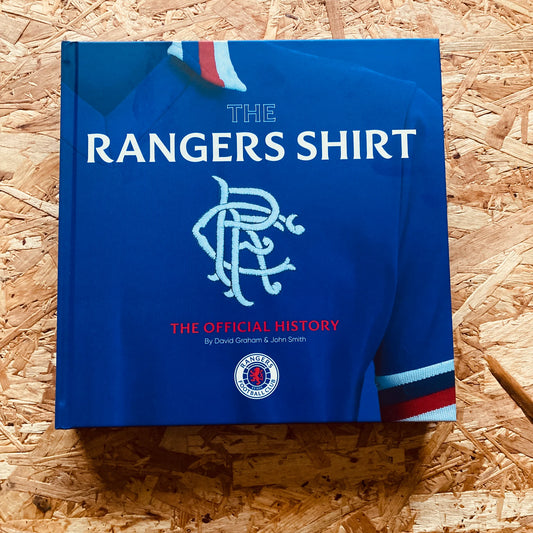 The Rangers Shirt: The Official History